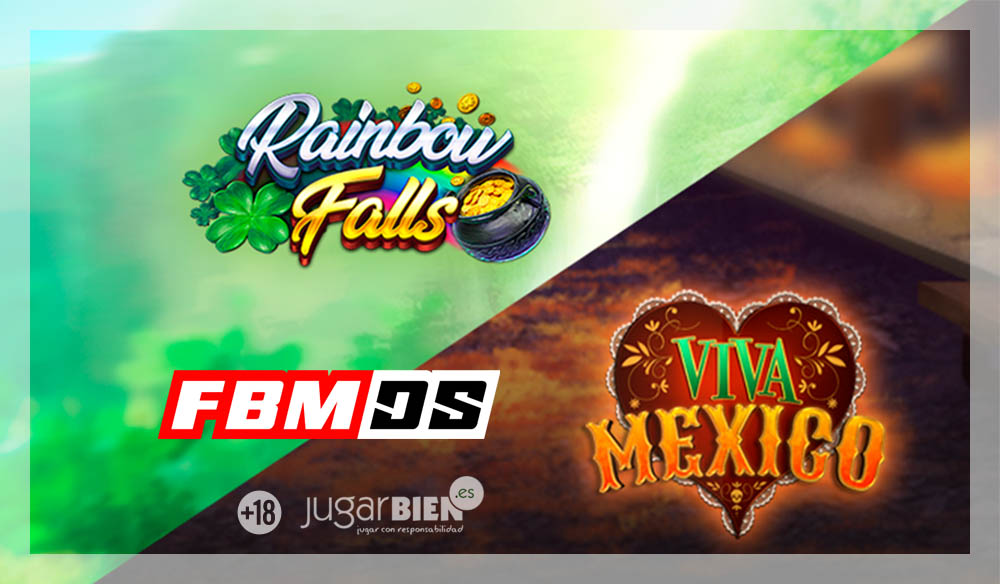 Slots online Rainbow Falls ™ y Viva Mexico ™ de FBMS para el mercado europeo